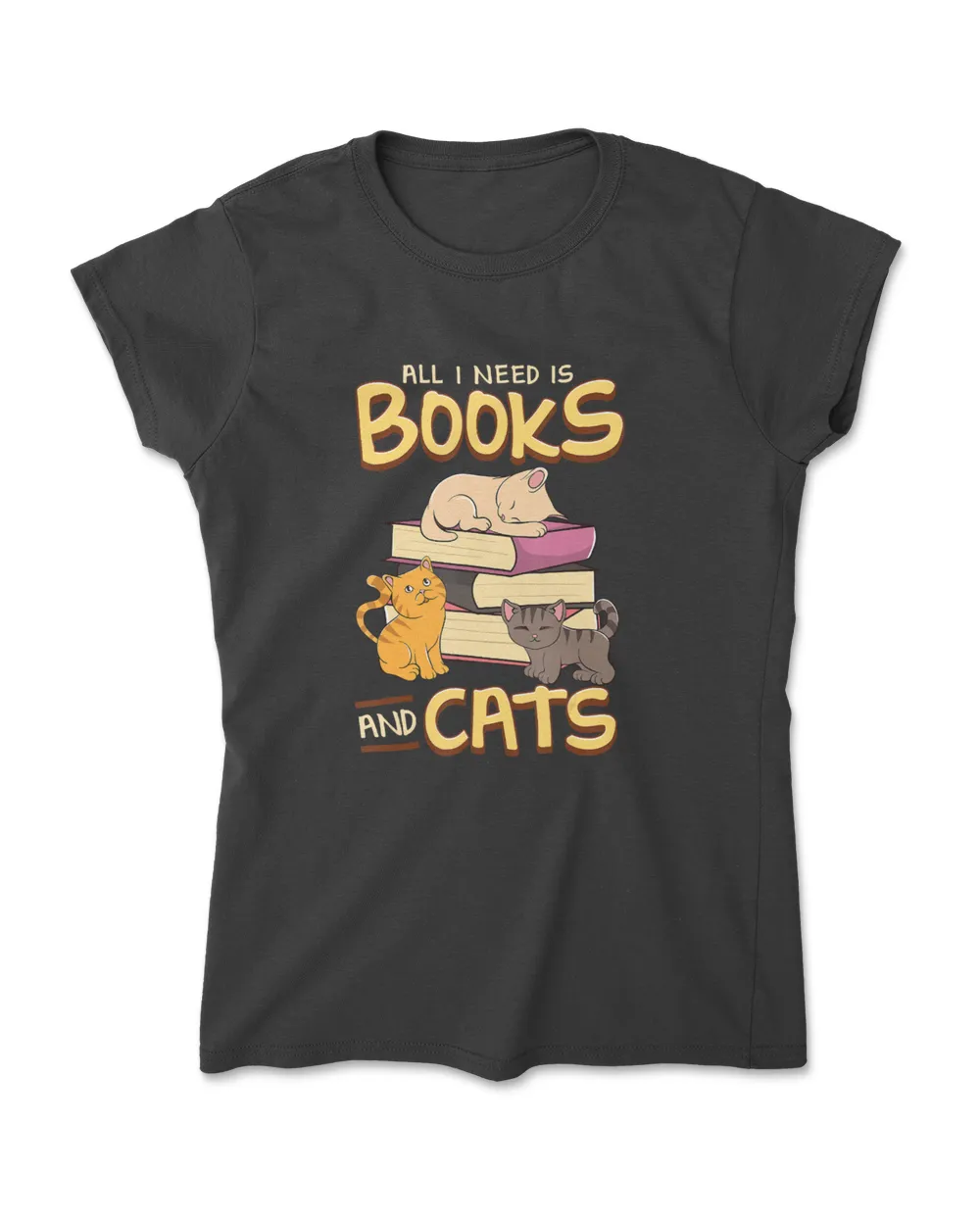 All I Need Is Books And Cats Adorable Book Obsessed Cat Mom
