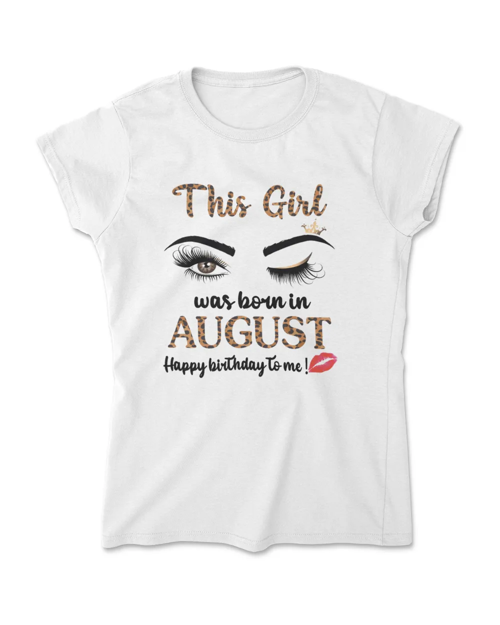 Womens August Birthday Leopard This Girl Was Born In August