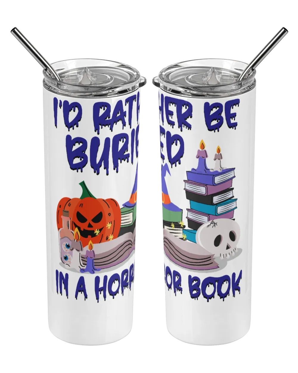 I'd Rather Be Buried In A Horror Book Halloween Book Lover Funny Horror Fans