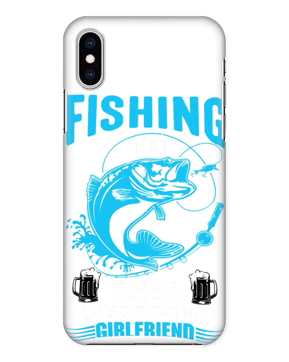 Fishing without beer is like bed without Girlfriend 242 fisher