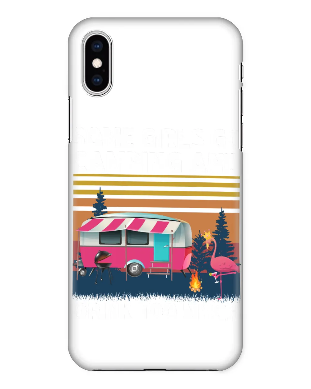Camping Vintage Retro Some Girls GoAnd Drink Too Much Its Me Im Some Girls Funny Campin camper