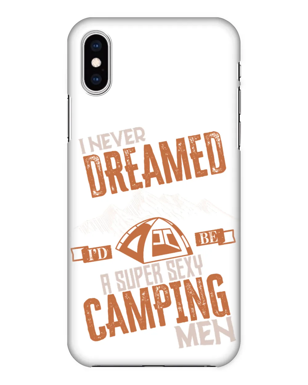 Camping I never dreamed id be a super sexymencamper