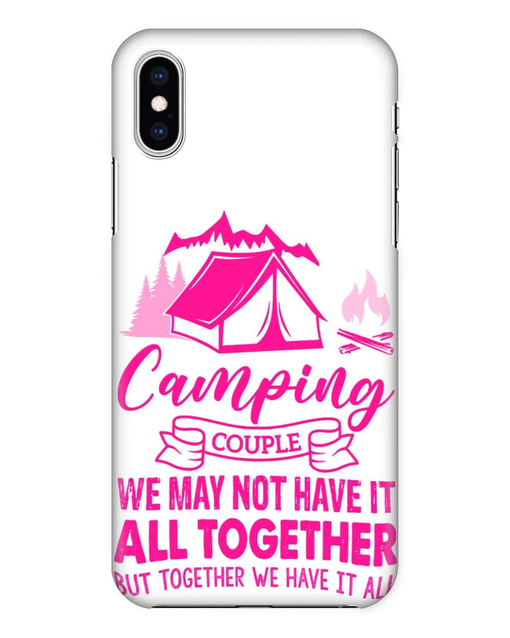 CampingCouple We May Not Have It All Together But Together We Have It All magcamper