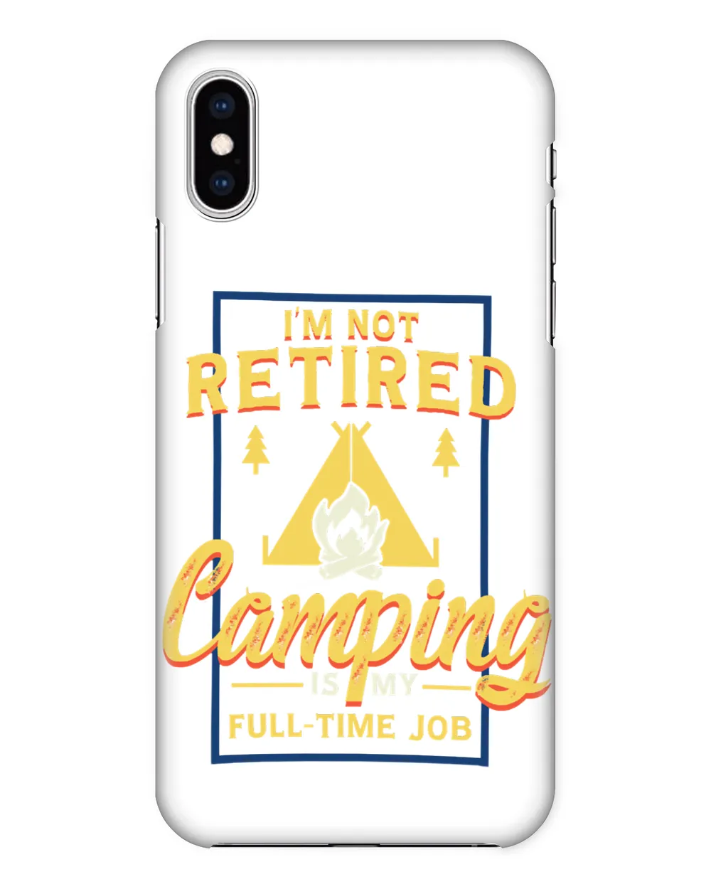 Camping Im Not RetiredIs My FullTime Job productCampercamper