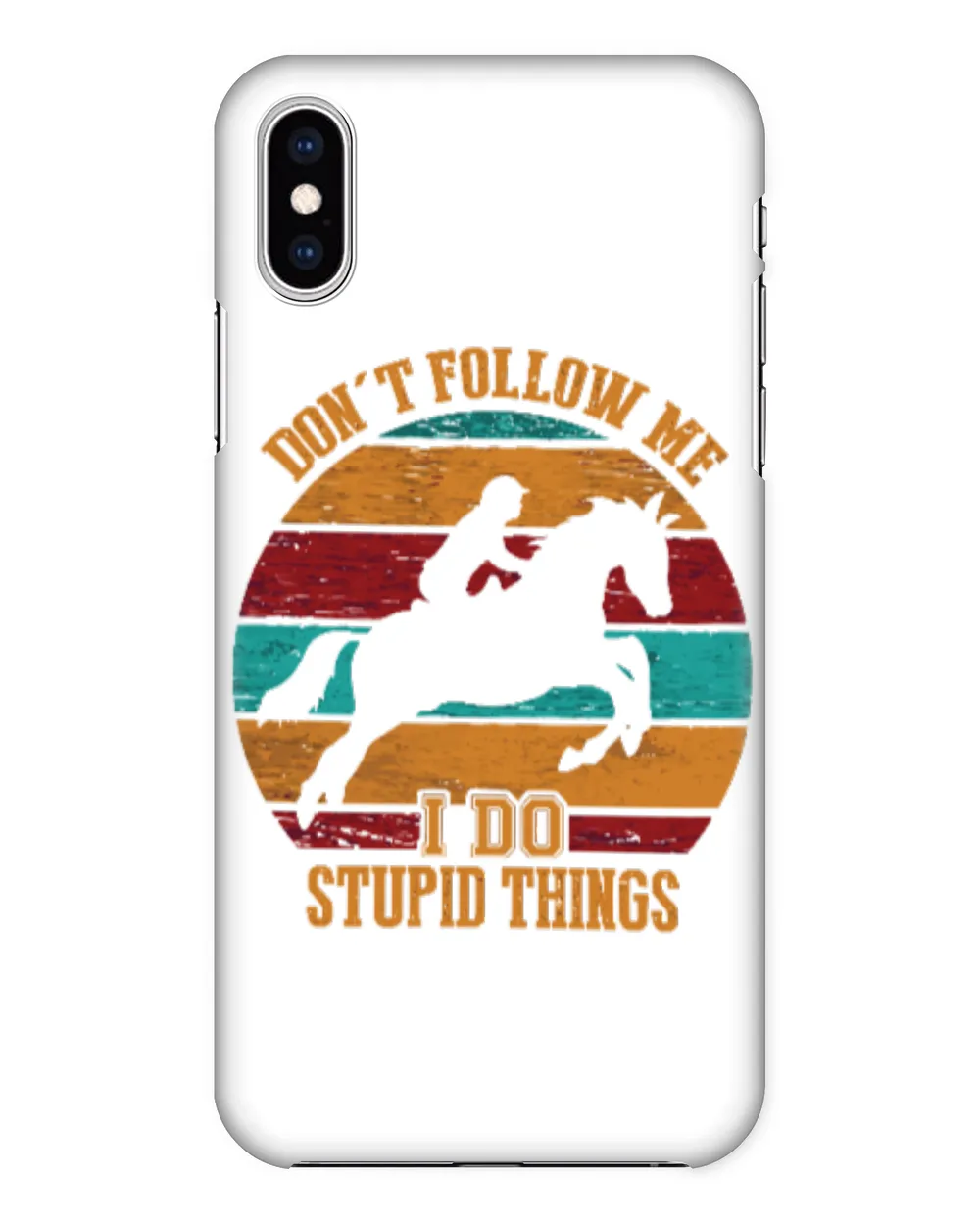 Horse Horse Riding Don t Follow Me I Do Stupid Things Horse RidingHorse Lover horseman cattle