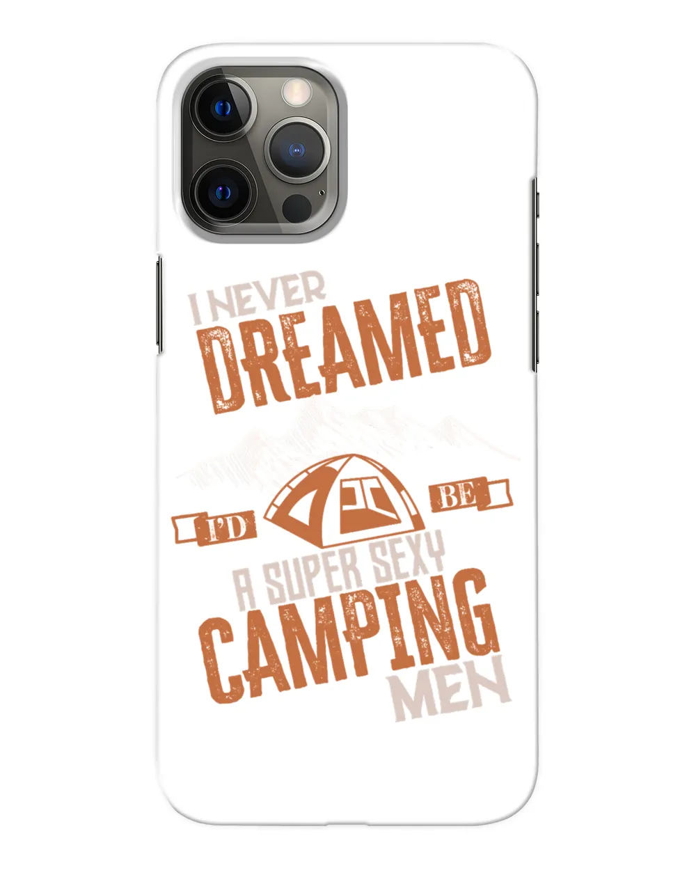 Camping I never dreamed id be a super sexymencamper