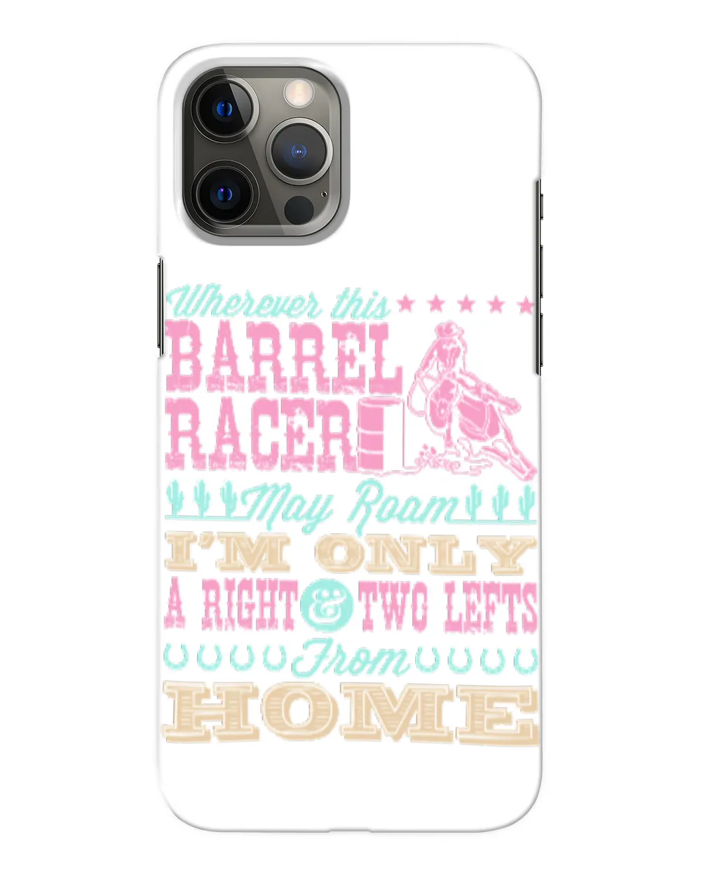 Horse Barrel Racing Design Wherever This Barrel Racer May Roam horseman cattle