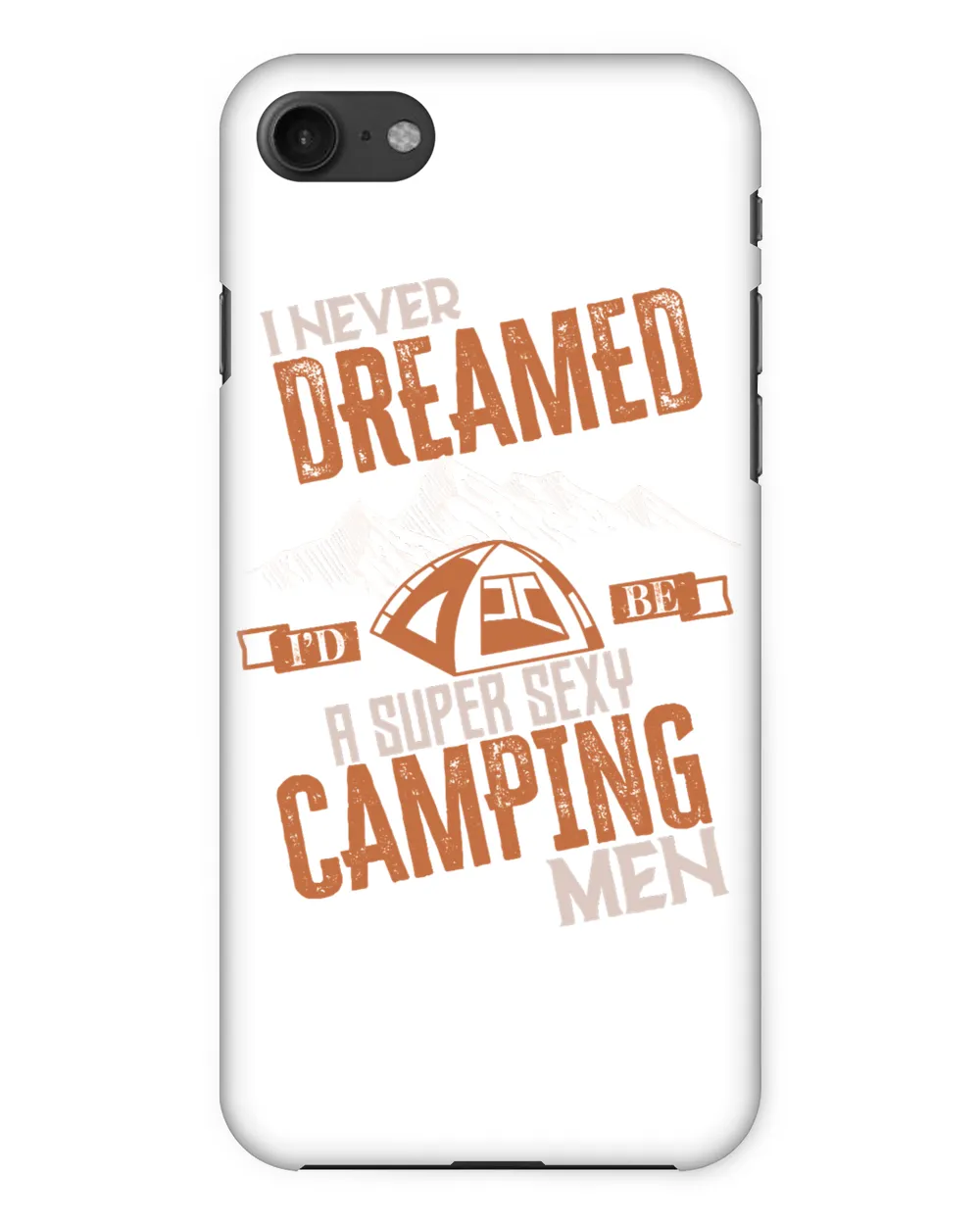 Camping I never dreamed id be a super sexymencamper