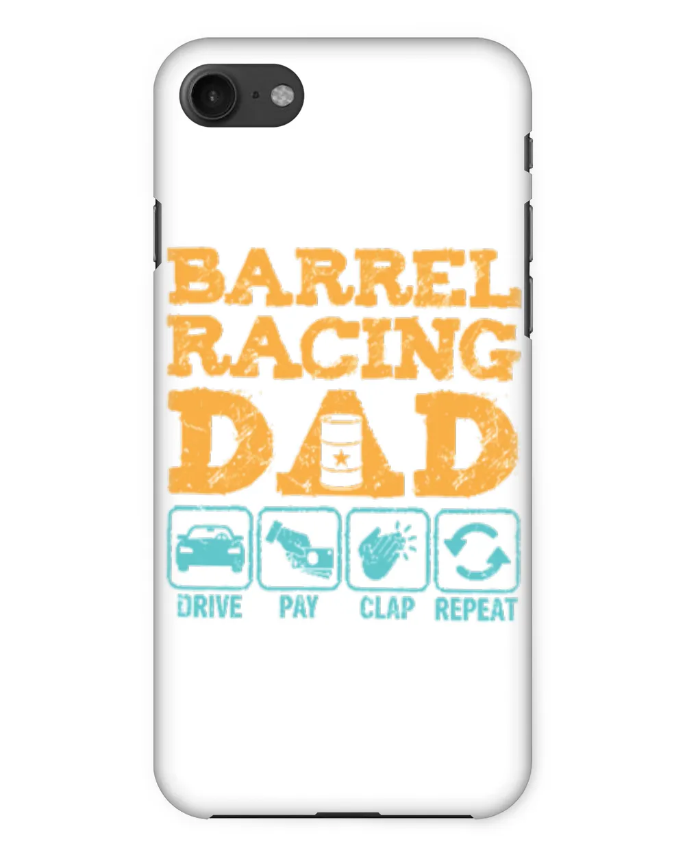 Horse Barrel Racing Dad Drive Pay Clap Repeat horseman cattle