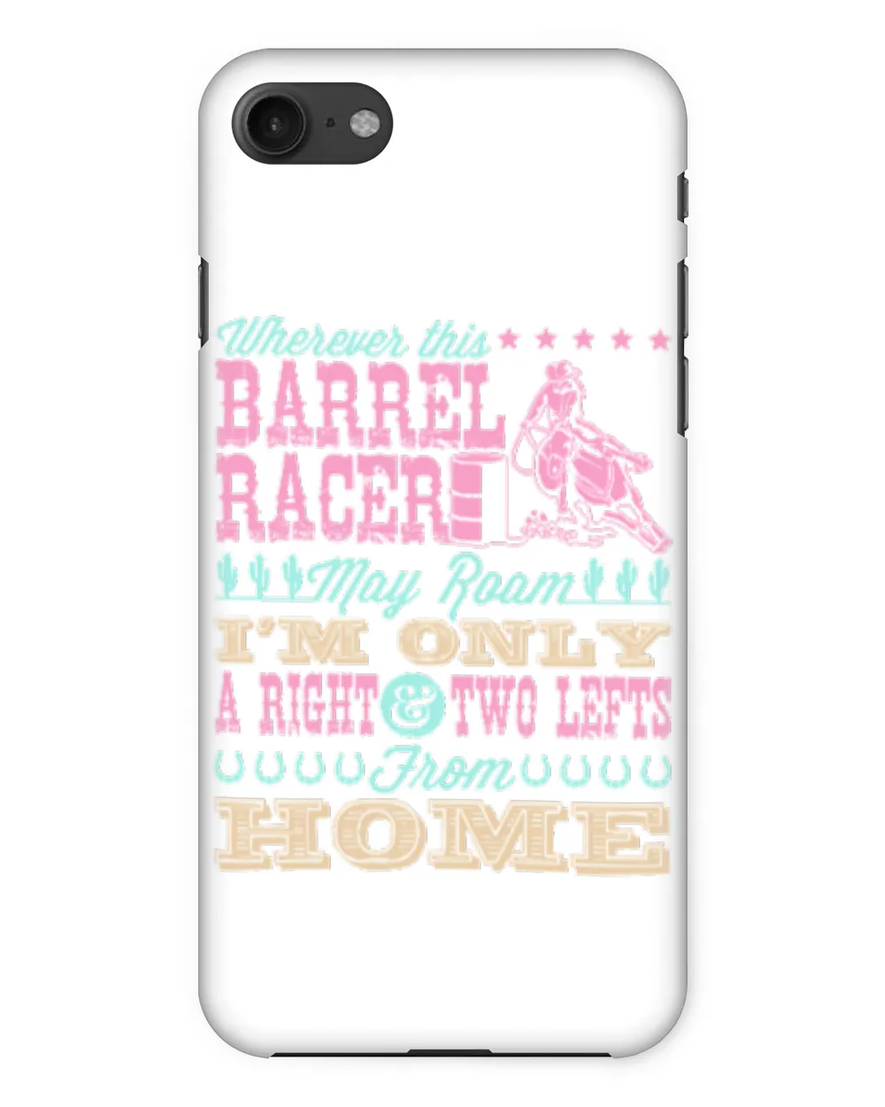 Horse Barrel Racing Design Wherever This Barrel Racer May Roam horseman cattle