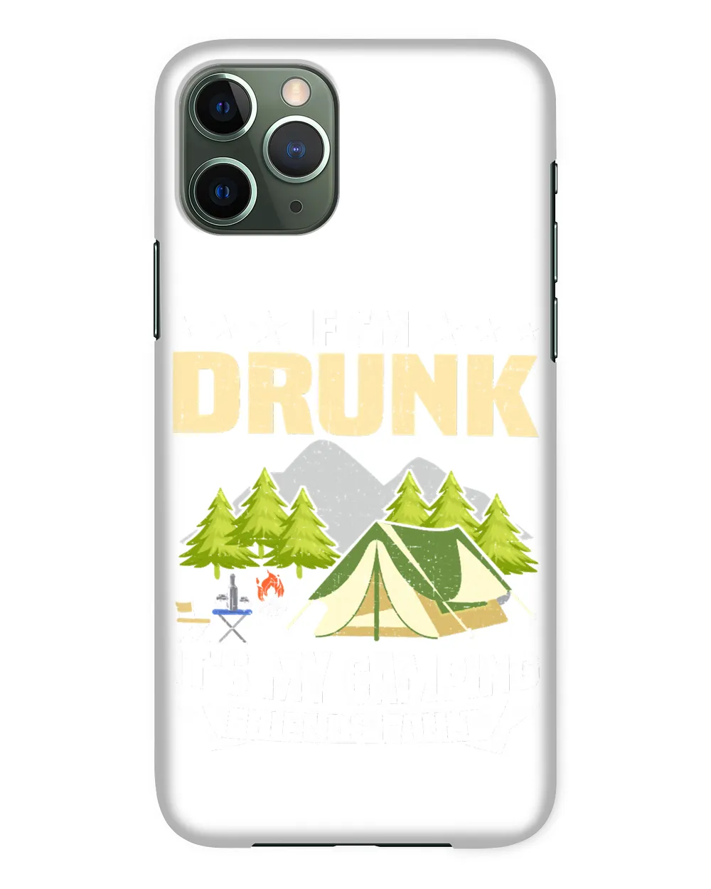Camping If Im Drunk Its MyFriends Fault Camp Camper camper
