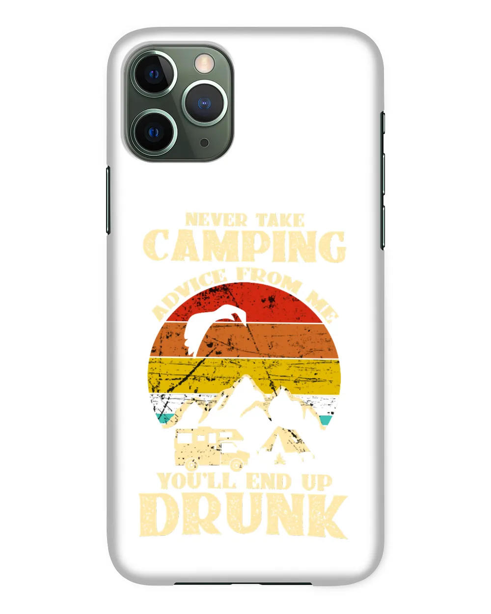 Camping Never takeadvice from me end up drunk vintage camper