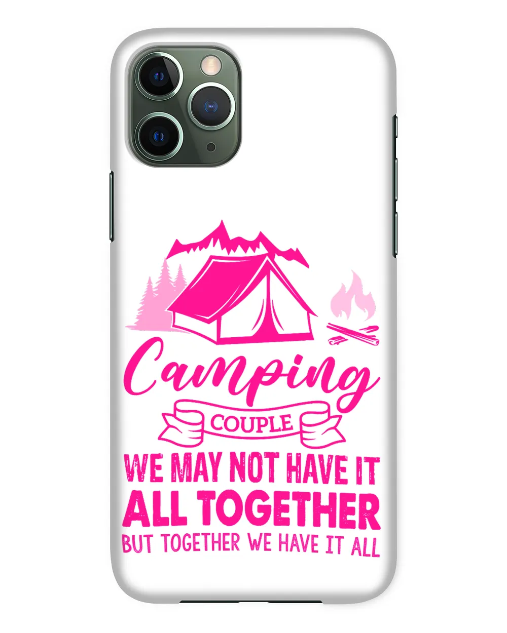 CampingCouple We May Not Have It All Together But Together We Have It All magcamper