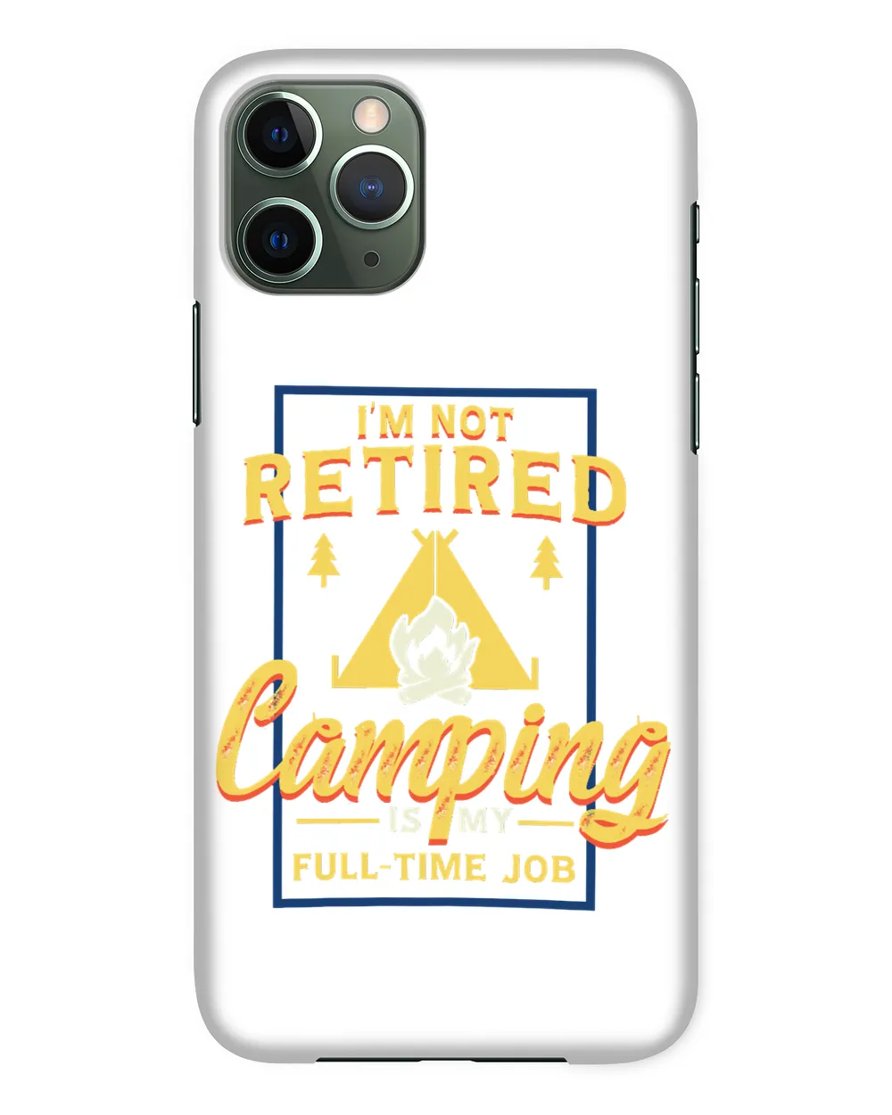 Camping Im Not RetiredIs My FullTime Job productCampercamper
