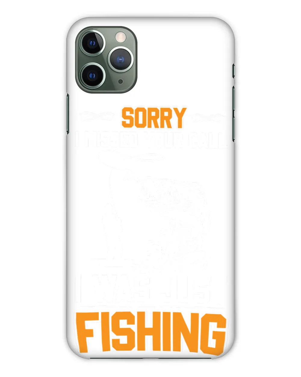 Fishing Sorry I Missed Your Call I was just Trendy239 fisher