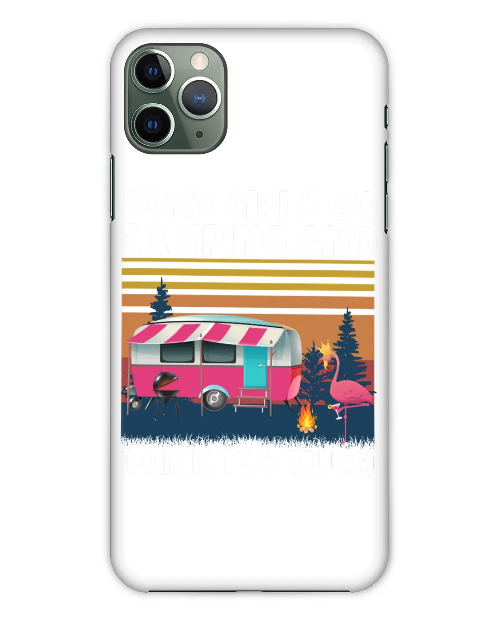 Camping Vintage Retro Some Girls GoAnd Drink Too Much Its Me Im Some Girls Funny Campin camper