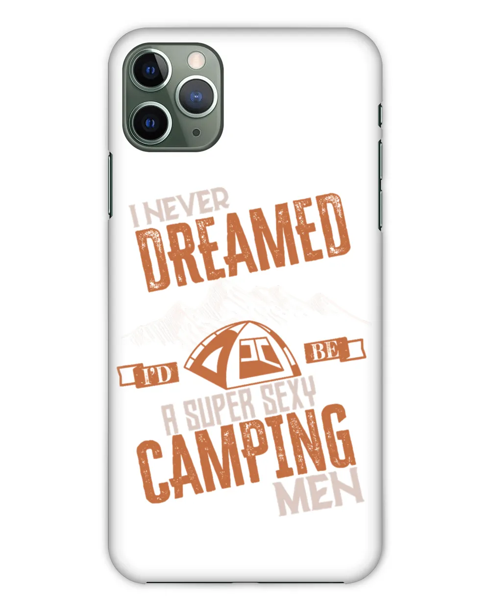 Camping I never dreamed id be a super sexymencamper