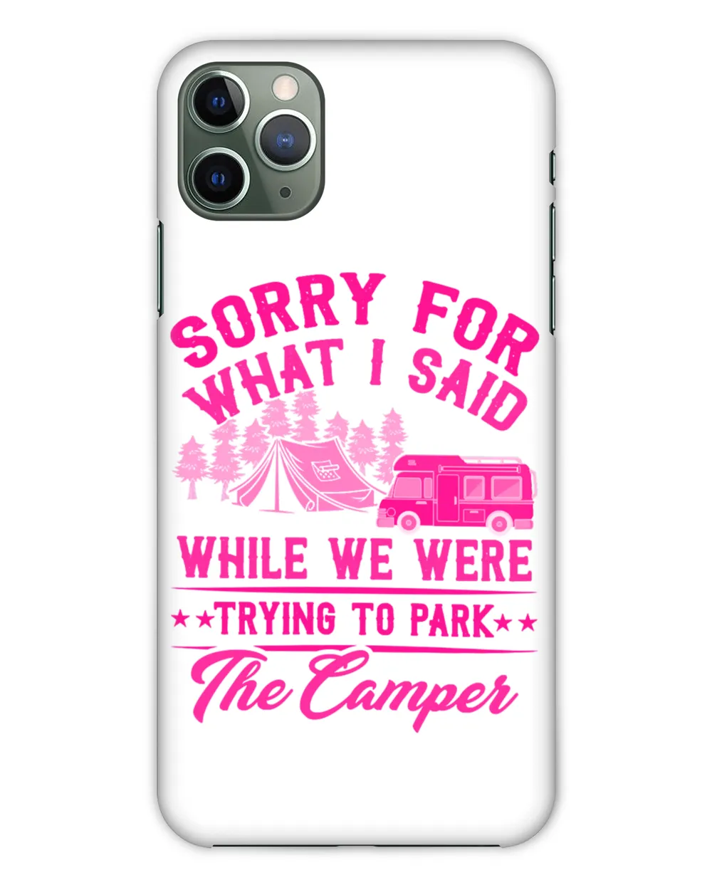 Camping Sorry For What I Said While We Were Trying To Park The Camper v2 magcamper