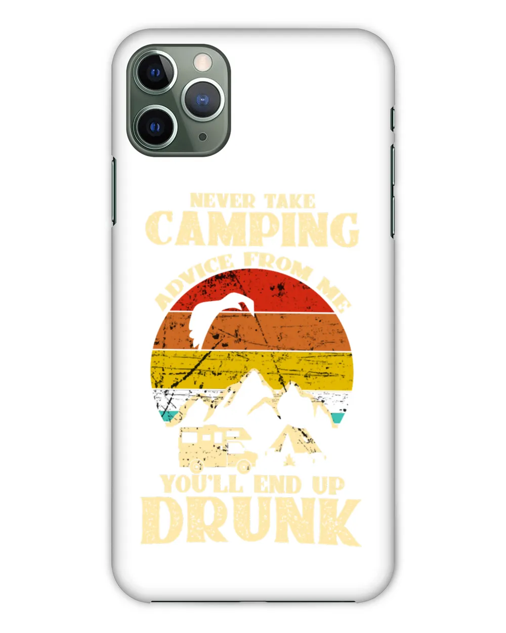 Camping Never takeadvice from me end up drunk vintage camper