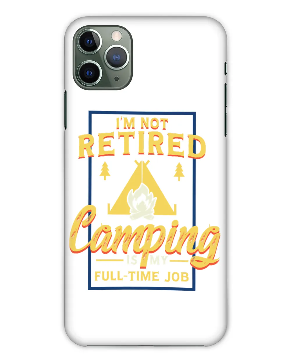 Camping Im Not RetiredIs My FullTime Job productCampercamper