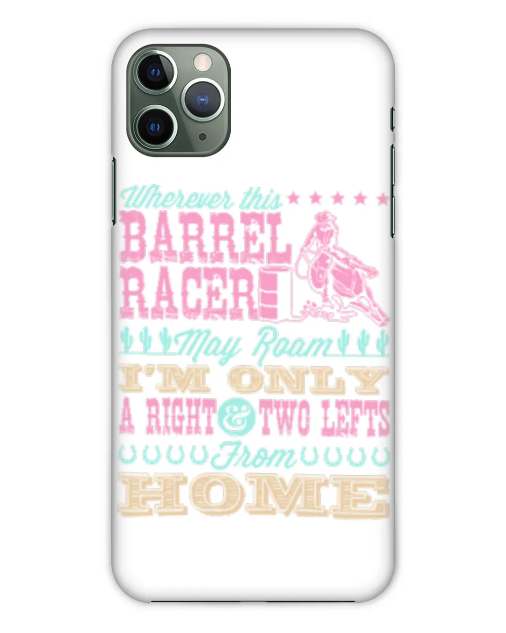 Horse Barrel Racing Design Wherever This Barrel Racer May Roam horseman cattle