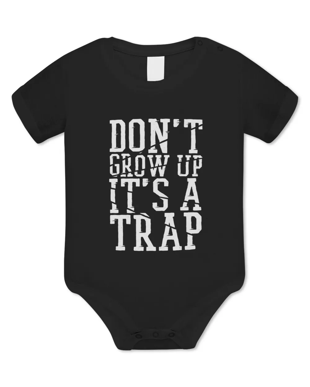 DonT Grow Up ItS A Trap Adulting Quote