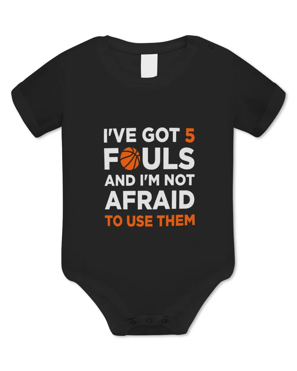 Ive got 5 Fouls and Im not afraid to use them Basketballer Baby Bodysuit - EU black 3m