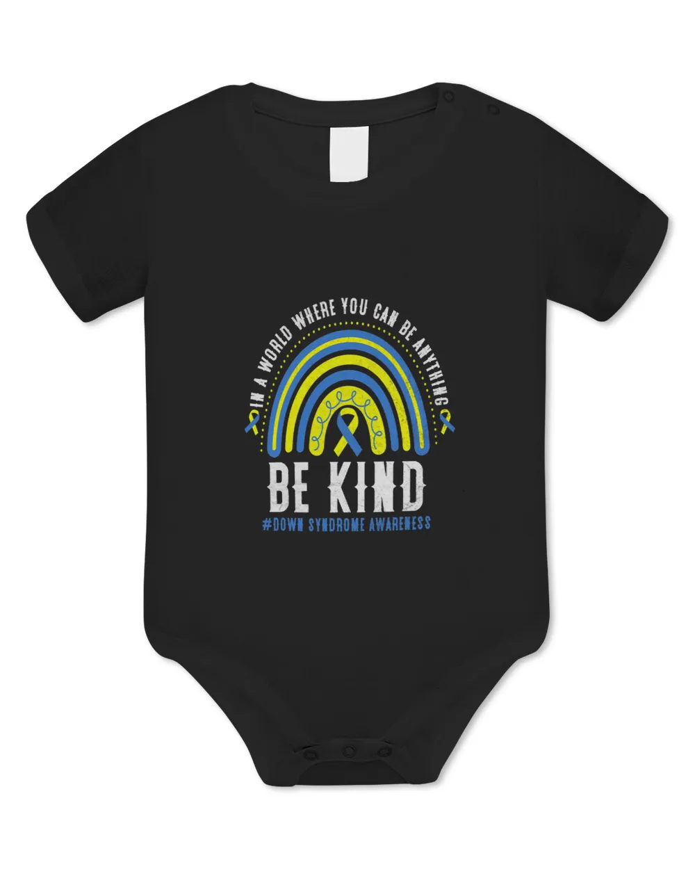 In A World Where You Can Be Anything Be Kind Down Syndrome 1