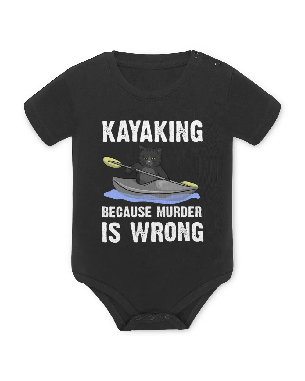 Kayak Water Kayaking Because Murder Is Wrong