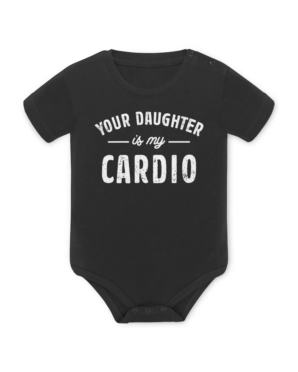 Your Daughter Is My Cardio T-Shirt