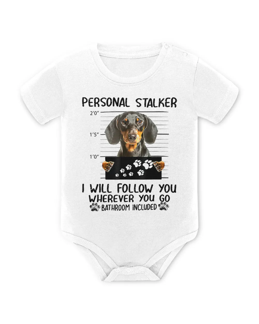 Personal Stalker Dachshund Dog I'll Follow You T-Shirt