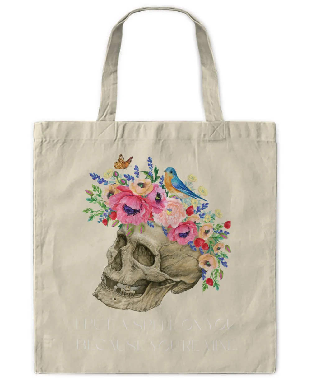 Flower Skull I Put A Spell On You Because You're Mine Halloween