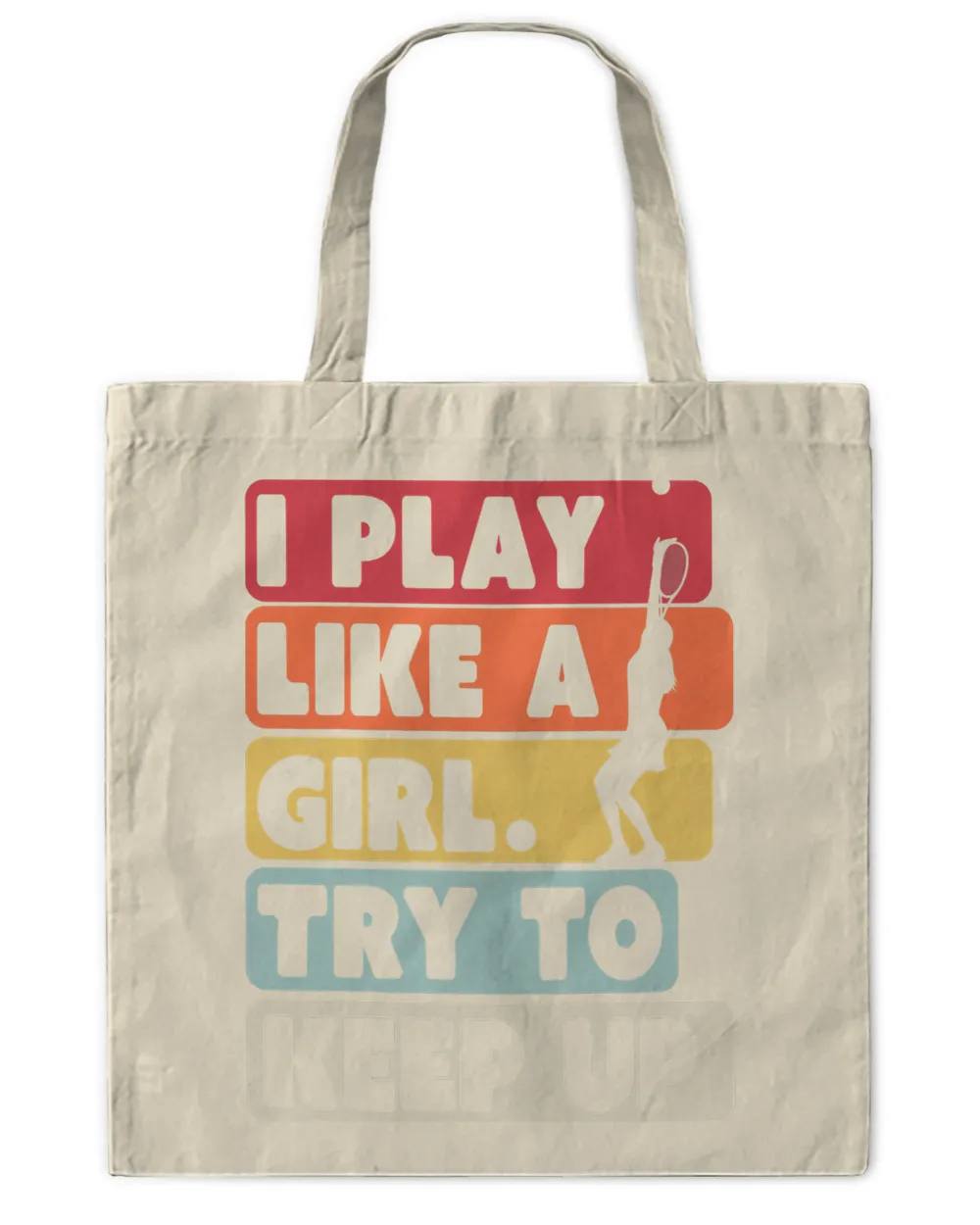 Tennis Shirt. Retro Style I Play Like A Girl Try To Keep Up T-Shirt