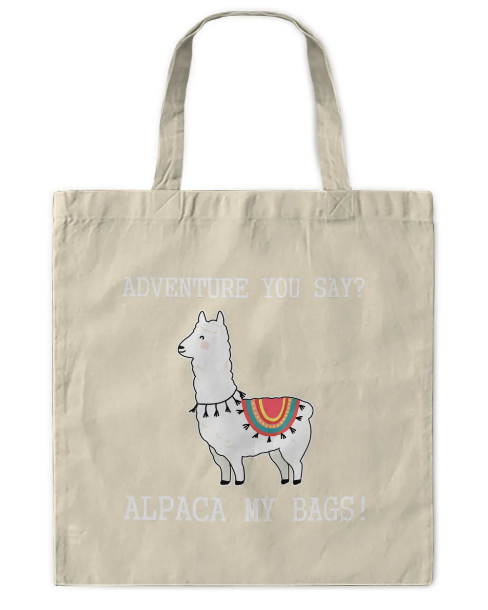 Alpaca My Bags Bag Tshirt An Adventure No Prob Llama Gift