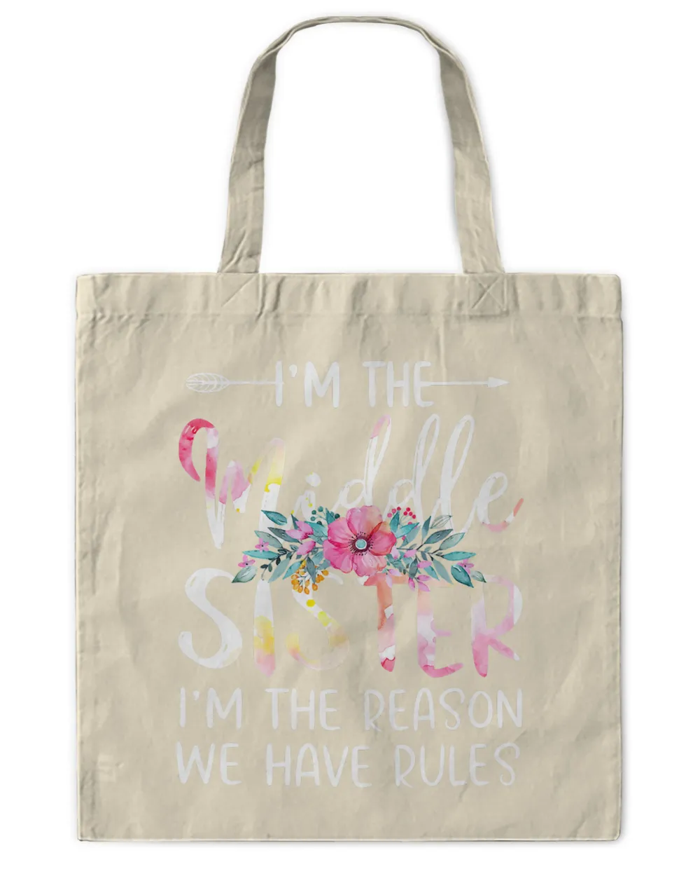I'm The Middle Sister I Am Reason We Have Rules Tees Floral T-Shirt