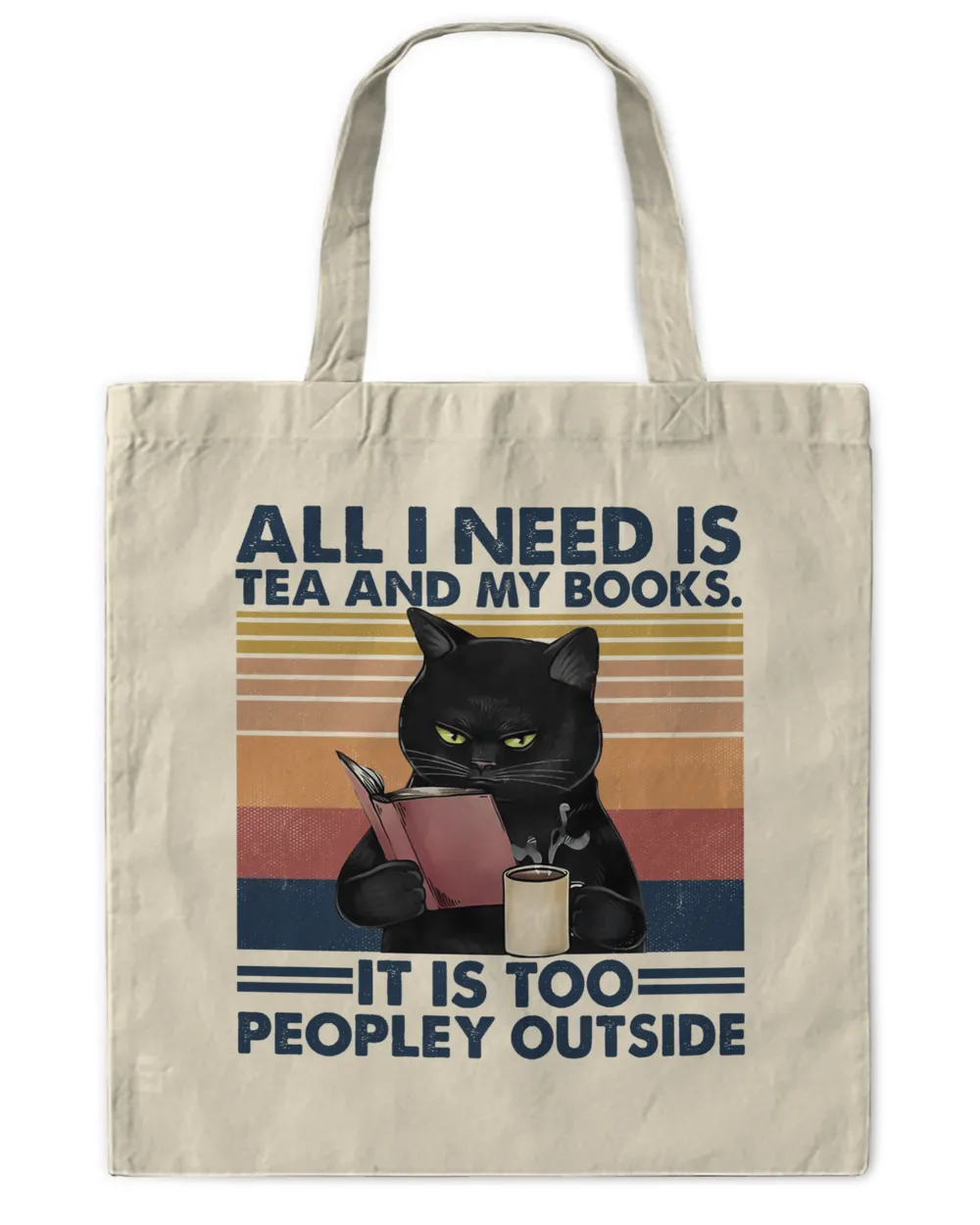 ETT498 Cat All I Need Is Tea And My Books It Is Too Peopley Outside