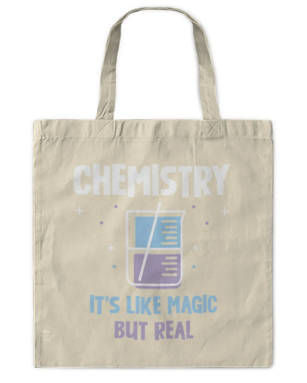 Chemistry It's Like Magic But Real Science Tote Bag - Printed in the US natural onesize