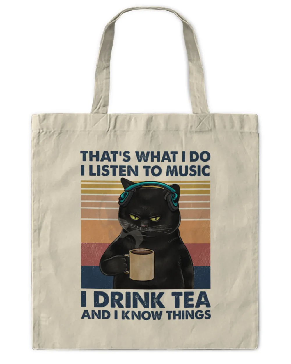 Miah920 That's What I Do I Listen To Music I Drink Tea And I Know Things cat