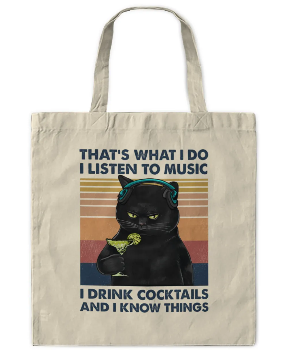 Miah918 That's What I Do I Listen To Music I Drink Cocktails And I Know Things cat