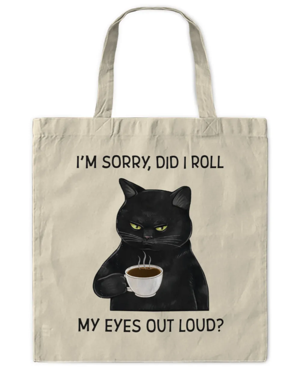 ETT290_tea I'm Sorry Did I Roll My Eyes Out Loud
