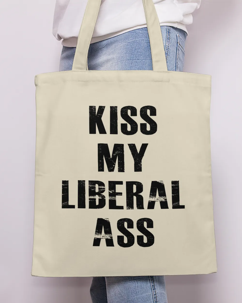 kiss my liberal ass