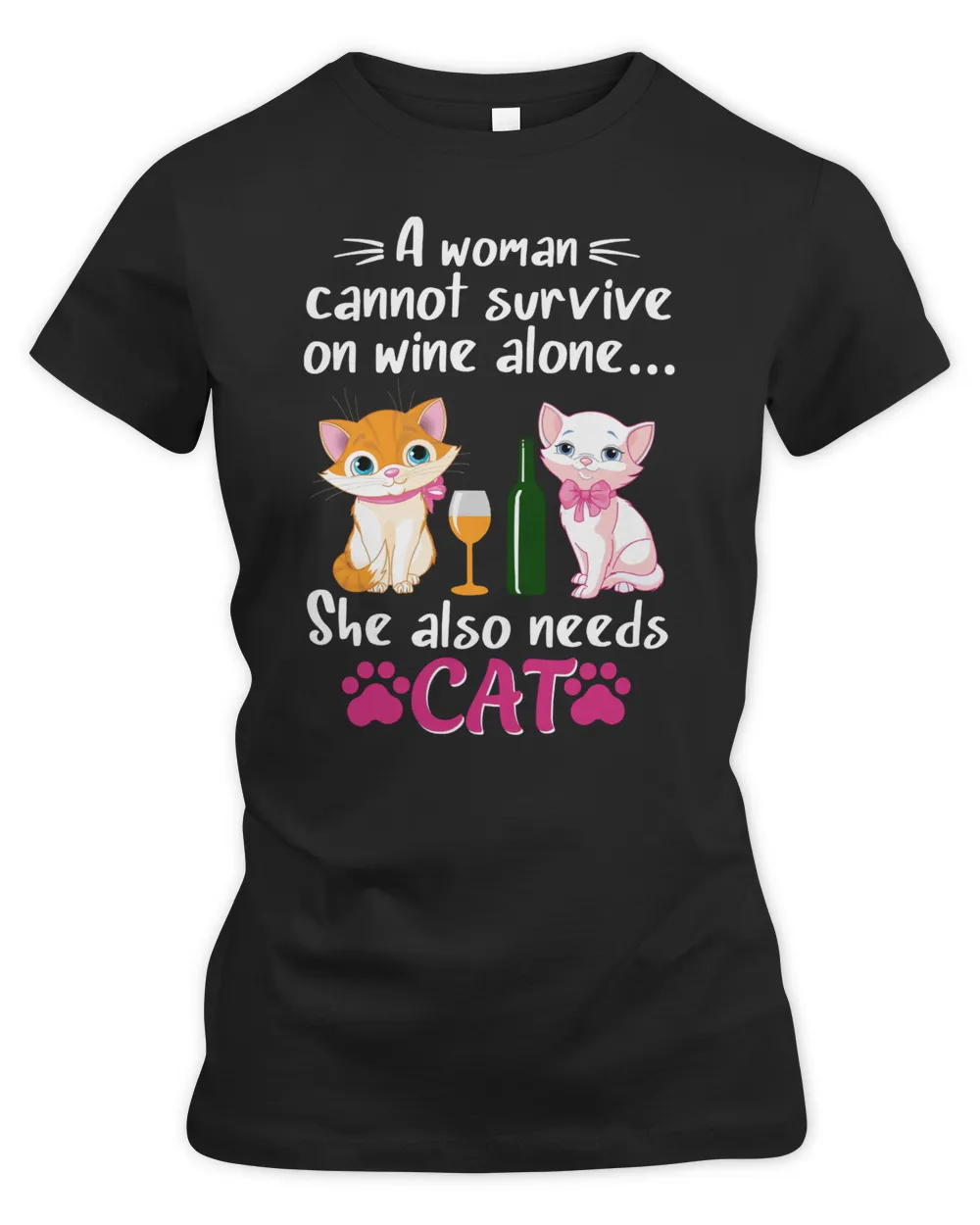 A WOMEN CANNOT SURVIVE .. SHE ALSO NEEDS CATS