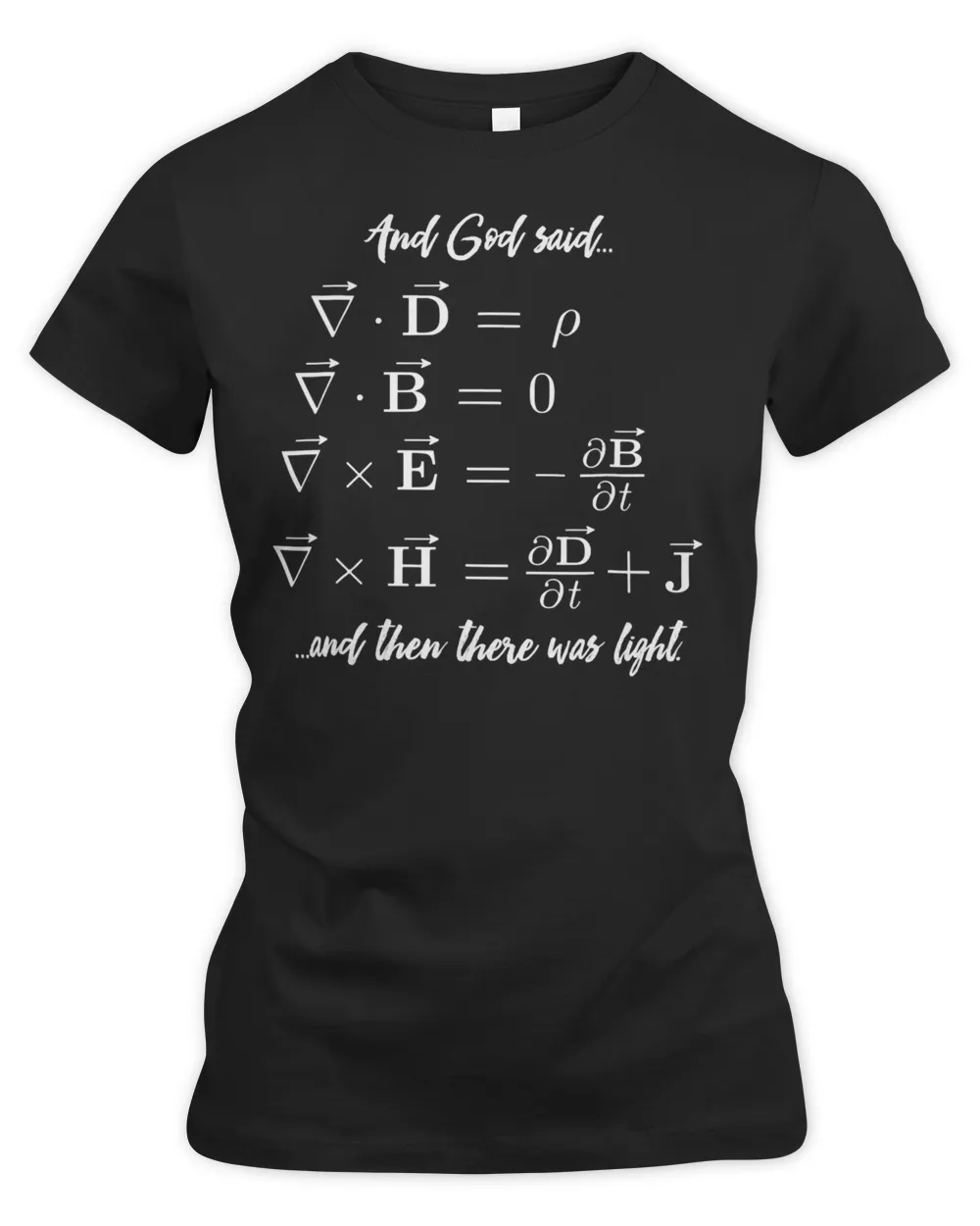 Funny Math Teacher Shirt - Religious Maxwell Equations
