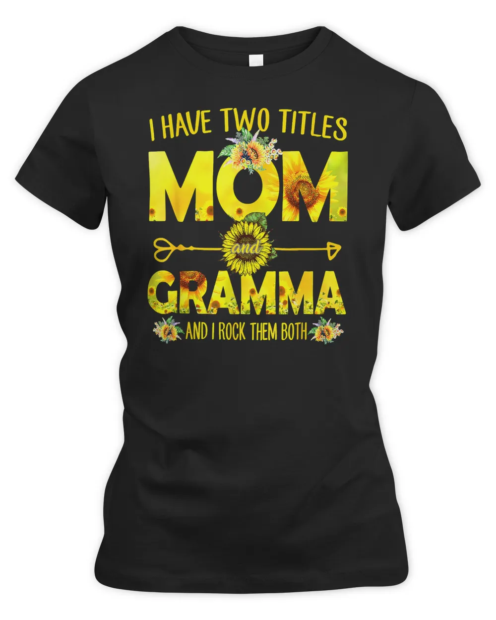 Mother I Have Two Titles Mom And Gramma Sunflower 94 Mom