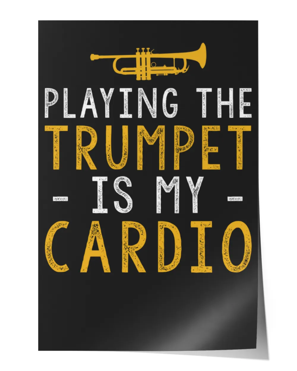 Playing the trumpet is my cardio Satin Portrait Poster (12x18in) black 12x18in