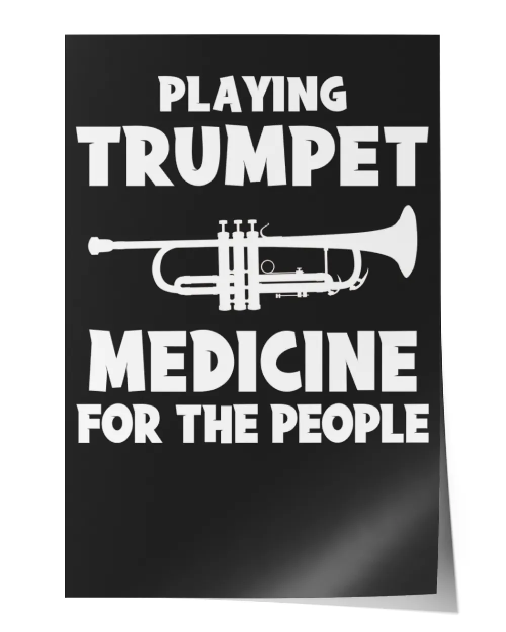 Playing trumpet medicine for the people limited tee Satin Portrait Poster (12x18in) black 12x18in