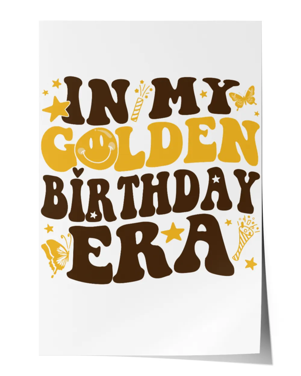 In My Golden Birthday Era Sweatshirt, Golden Bday Shirt, Golden Birthday Gift, In My Birthday Era, Birthday Shirt, Birthday Party Shirt Satin Portrait Poster (12x18in) white 12x18in