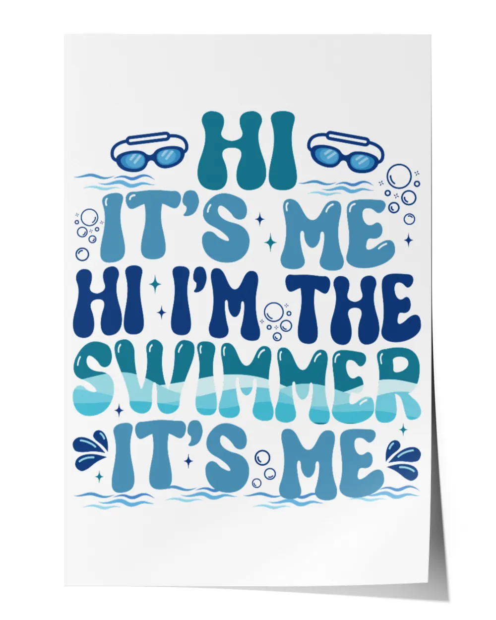Hi It's Me Hi I'm the Swimmer It's Me Shirt, Swimmer Shirt, In My Swimmer Era Shirt, Swim Mom Shirt, Gift for Swimmer Satin Portrait Poster (12x18in) white 12x18in