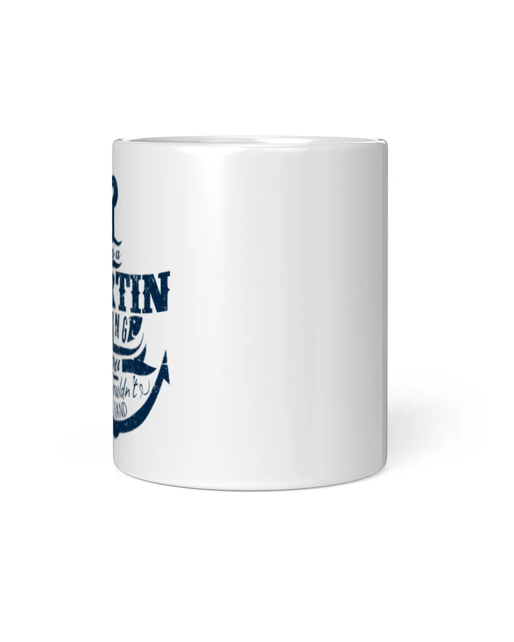 It's a Martin thing you wouldn't understand White Mug white 11oz