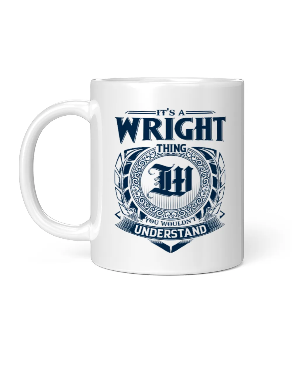 It's a Wright thing you wouldn't understand White Mug white 11oz